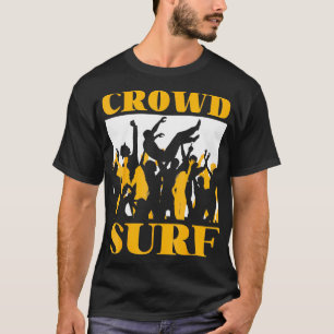 Crowd Surf Crowd Surfing T-Shirt