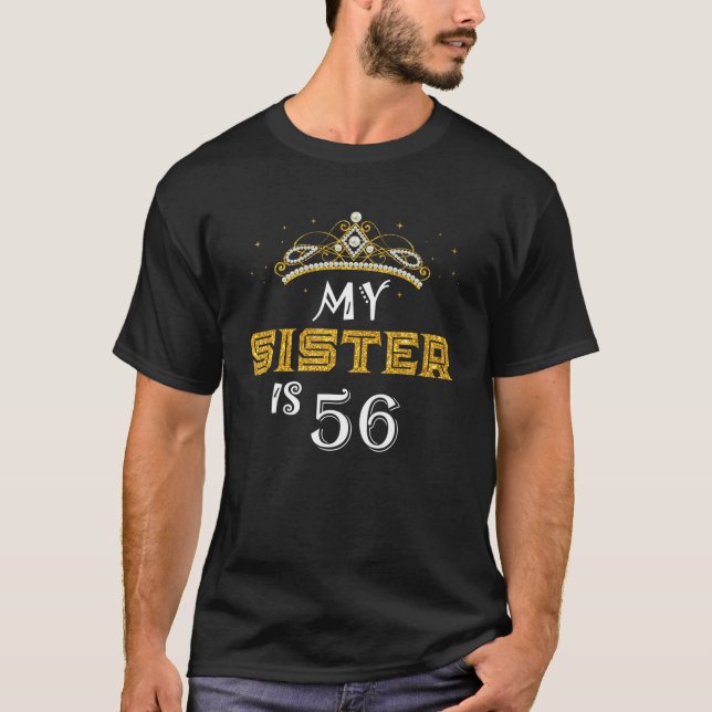 Crown My Sister Is 56 56Th Birthday Awesome Since T-Shirt (Front)
