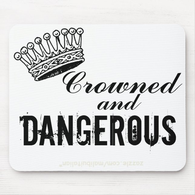 Crowned and Dangerous Mouse Mat (Front)