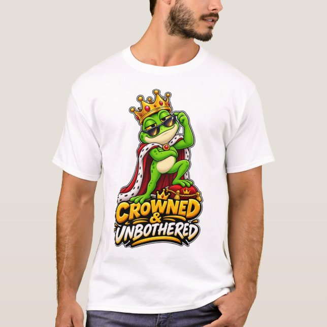Crowned & Unbothered – Funny Frog King T-Shirt (Front)