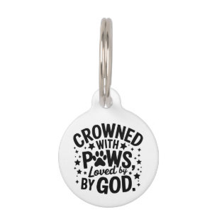 Crowned With Paws Loved By God Dog Pet Tag