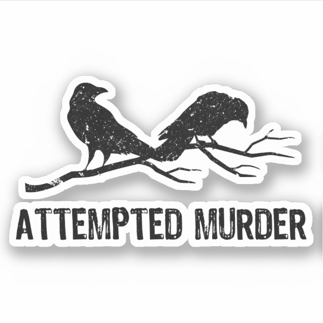 Crows Attempted Murder Funny Crow Meme Bird 1WH1 (Front)