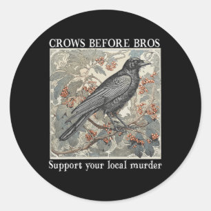 Crows Before Bros Support Your Local Murder Hallow Classic Round Sticker