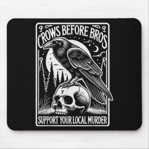 Crows Before Bros Support Your Local Murder Hallow Mouse Mat