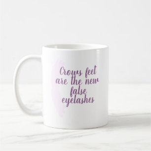 Crows Feet Are the New False Eyelashes Coffee Mug