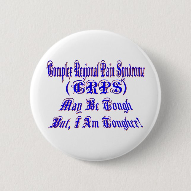 CRPS May Be Tough But I'm Tougher Button (Front)