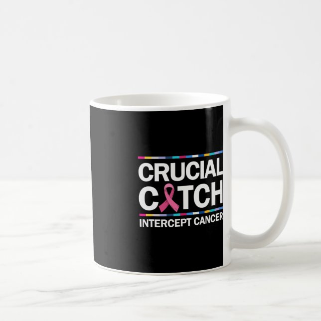 Crucial a Catch Intercept Cancer Breast Cancer Awa Coffee Mug (Right)