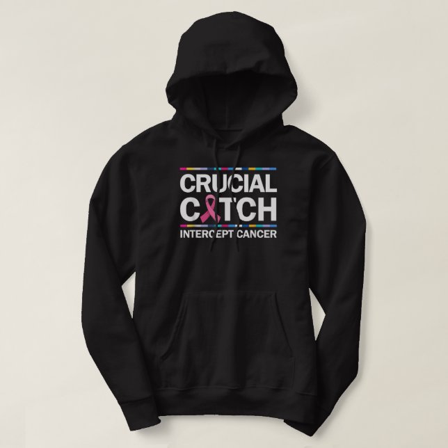 Crucial a Catch Intercept Cancer Breast Cancer Awa Hoodie (Design Front)