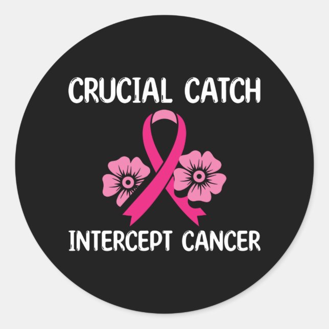 Crucial Catch Intercept Cancer Gift For Friend Classic Round Sticker (Front)