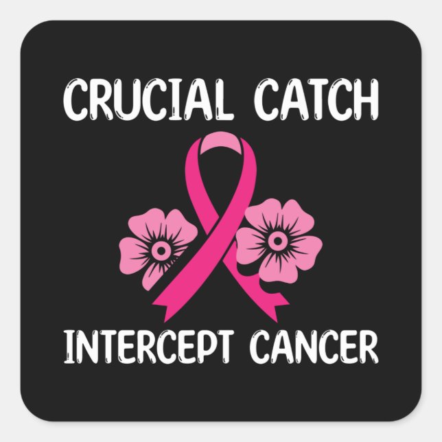 Crucial Catch Intercept Cancer Gift For Friend Square Sticker (Front)