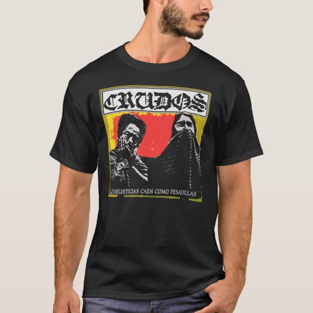 Crudos - Los Crudos - Las Injusticias Caen Como Pe T-Shirt (Front)