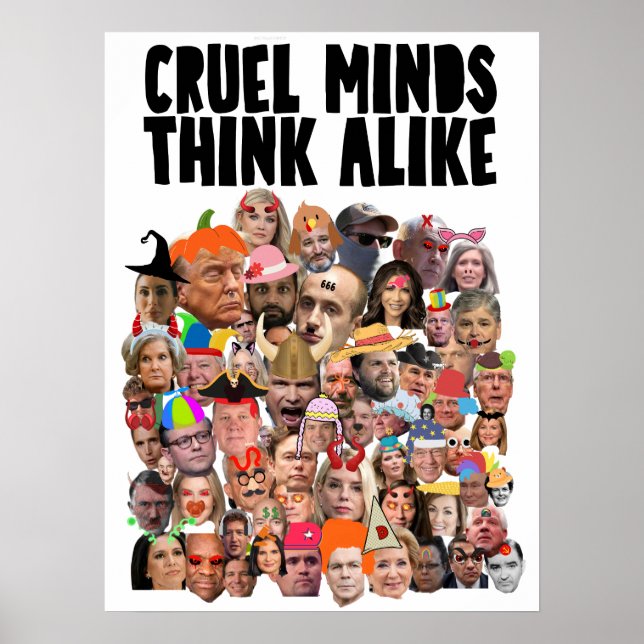 "CRUEL MINDS THINK ALIKE" PROTEST POSTER (Front)