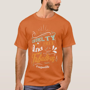 Cruelty Free and Fabulous T-Shirt