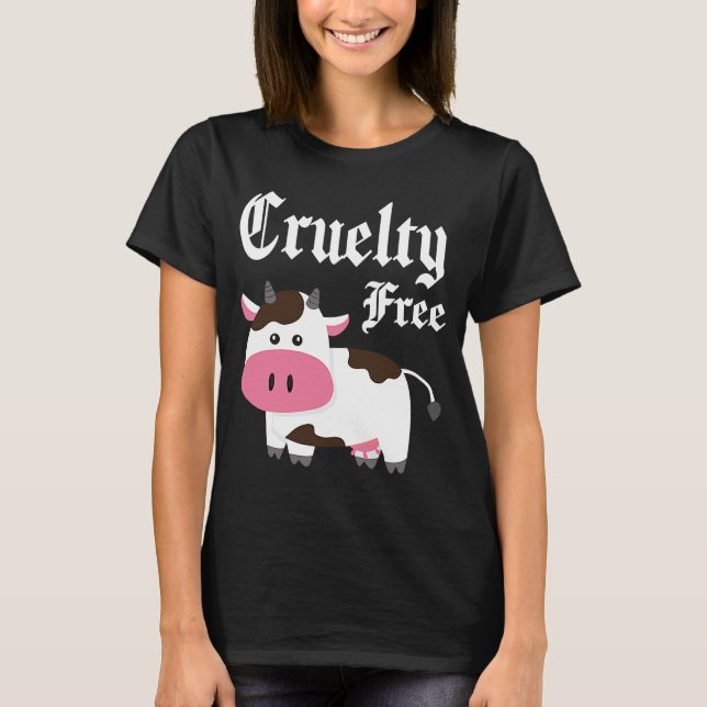 Cruelty Free Go Vegan & Stop Killing Animals T-Shirt (Front)