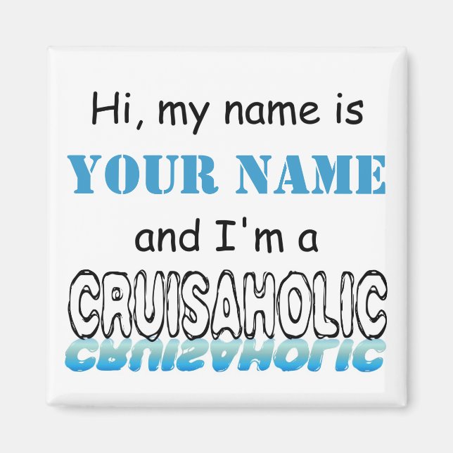Cruisaholic (Personalised) Magnet (Front)