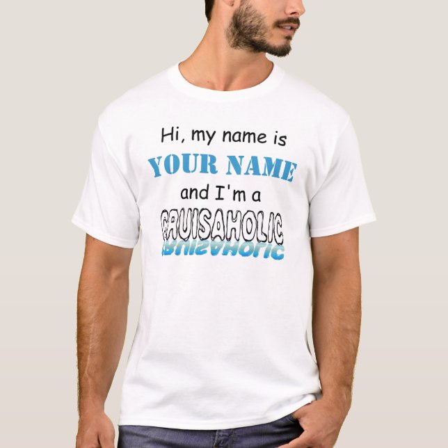 Cruisaholic (Personalised) T-Shirt (Front)