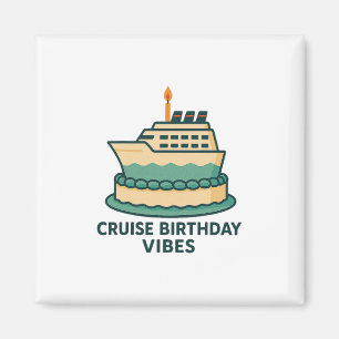Cruise Birthday Vibes Vacation For Men Magnet
