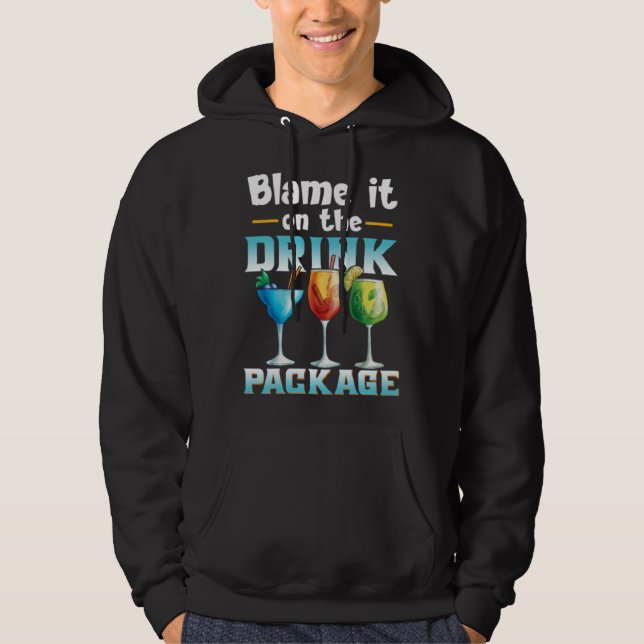 Cruise  Blame It On The Drink Package  1 Hoodie (Front)