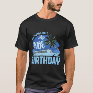 Cruise Boat Trip Vacation Cruising Into My 74th Bi T-Shirt