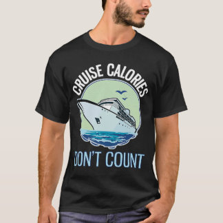 Cruise Calories Don't Count Funny Cruising T-Shirt