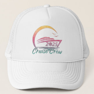 Cruise Crew 2025 Fun Cruise Vacation Trucker Hat