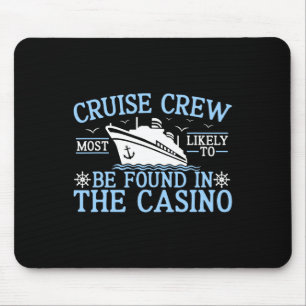 Cruise Crew 2025 Most Likely To Be Found In The Ca Mouse Mat