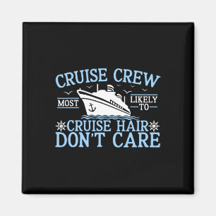 Cruise Crew 2025 Most Likely To Cruise Hair Don’t Magnet