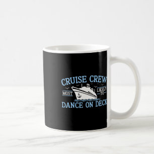 Cruise Crew 2025 Most Likely To Dance On Deck Crui Coffee Mug