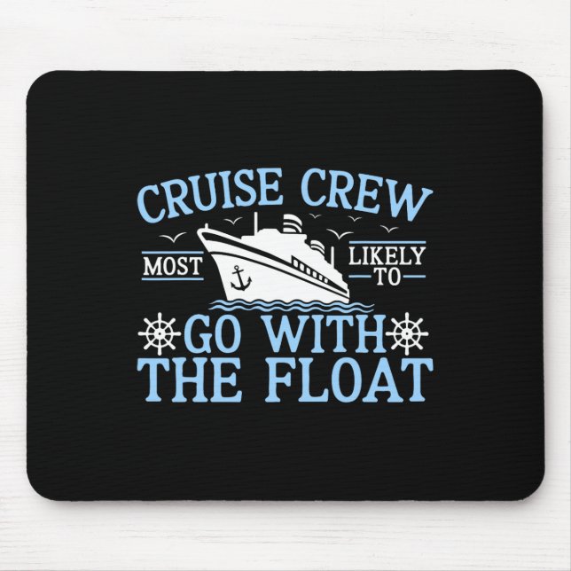 Cruise Crew 2025 Most Likely To Go With The Float  Mouse Mat (Front)