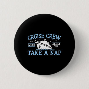 Cruise Crew 2025 Most Likely To Take A Nap Family 6 Cm Round Badge