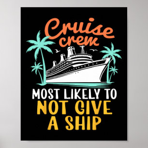 Cruise Crew Most Likely Not Give A Ship Family Cru Poster