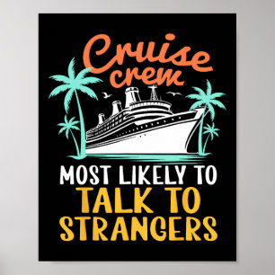 Cruise Crew Most Likely Talk To Strangers Family C Poster