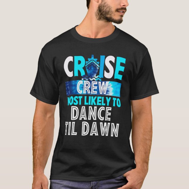 Cruise Crew Most Likely To Dance Til Dawn Blue Tie T-Shirt (Front)