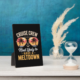 Cruise Crew Most Likely to Have A Meltdown Plaque