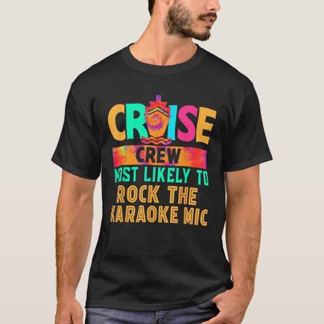 Cruise Crew Most Likely to Rock The Karaoke Mic Hi T-Shirt (Front)