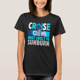 Cruise Crew Most Likely To Sunburn Blue Tie Dye T-Shirt