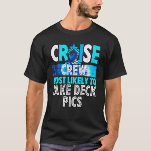 Cruise Crew Most Likely To Take Deck Pics Blue Tie T-Shirt