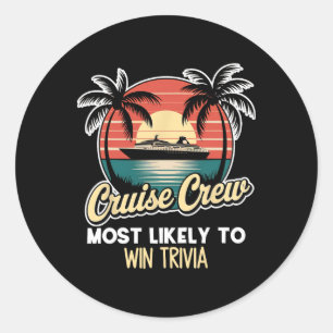 Cruise Crew Most Likely To Win Trivia Classic Round Sticker