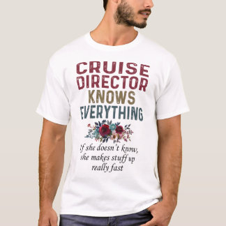 Cruise Director Knows Everything T-Shirt