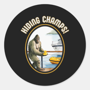 Cruise Ducks And Bigfoot Hiding Champs Done Hiding Classic Round Sticker