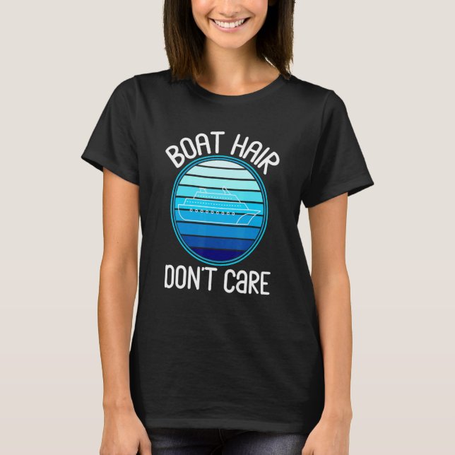 Cruise Essentials Cruise Wear For Women Boat Hair  T-Shirt (Front)