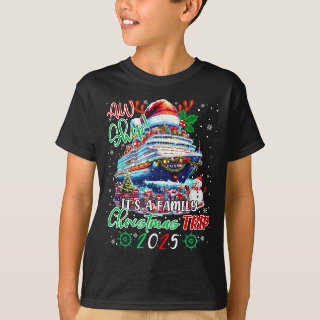 Cruise Family Aw Ship Its A Christmas Cruise Trips T-Shirt (Front)