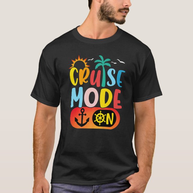 Cruise Family Vacation Cruise Mode On Summer Trip  T-Shirt (Front)