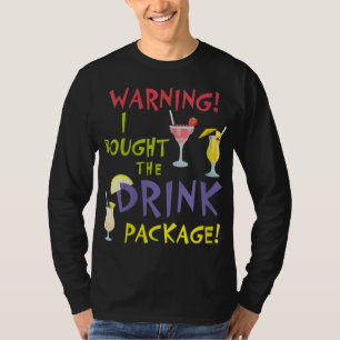 Cruise Funny Graphic Warning I Bought the Drink Pa T-Shirt