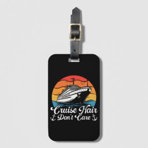 Cruise Hair Don t Care Luggage Tag