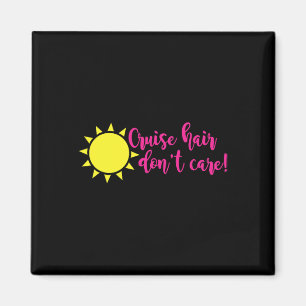 Cruise Hair Don't Care Boat Sailing Vacation Funny Magnet