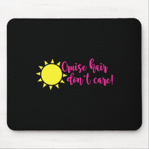 Cruise Hair Don't Care Boat Sailing Vacation Funny Mouse Mat
