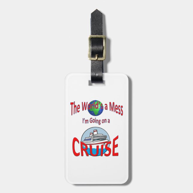 Cruise Humour Worlds a Mess Personalised Luggage Tag (Front Vertical)