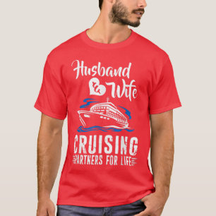 Cruise Husband & Wife Cruising Partners for Life T-Shirt