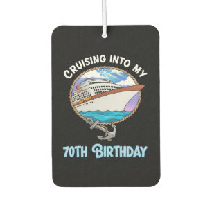 Cruise Lover Cruising Into My 70th Birthday Car Air Freshener